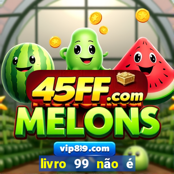 livro 99 não é 100 pdf grátis livro